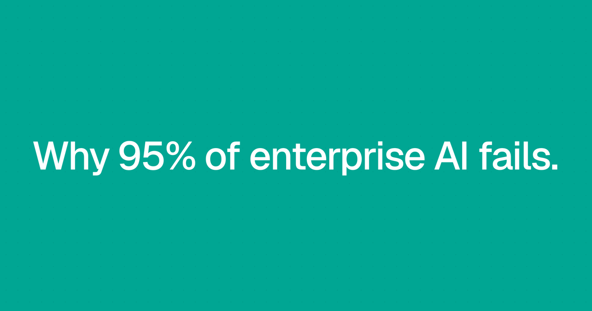 Why 95% of enterprise AI fails